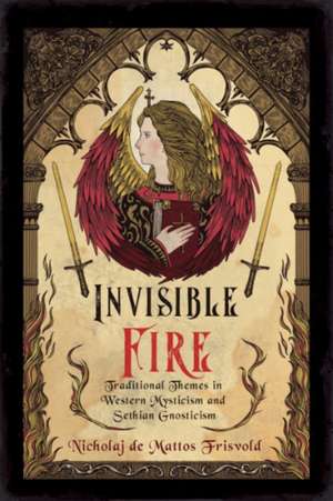 Invisible Fire de Nicholaj De Mattos Frisvold