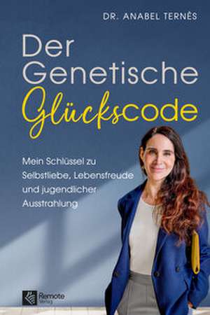 Der Genetische Glückscode de Anabel Ternès