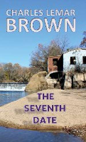 The Seventh Date de Charles Lemar Brown