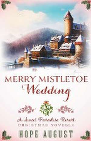 Merry Mistletoe Wedding de Hope August