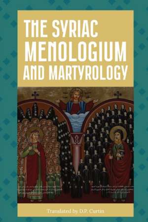 The Syriac Menologium and Martyrology de D. P. Curtin