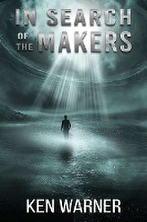 In Search of the Makers de Ken Warner