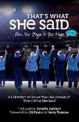 That's What She Said: From the Stage to the Page de She Said The She Said Project