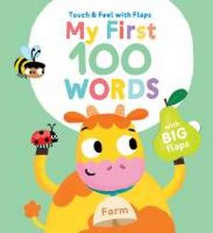 My First 100 Words Touch & Feel with Flaps - Farm de Little Genius Books