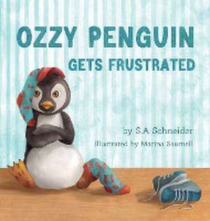 Ozzy Penguin Gets Frustrated de S. A. Schneider