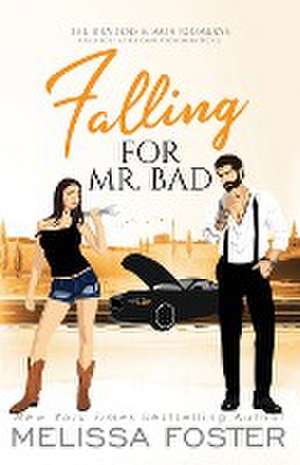 Falling for Mr. Bad de Melissa Foster