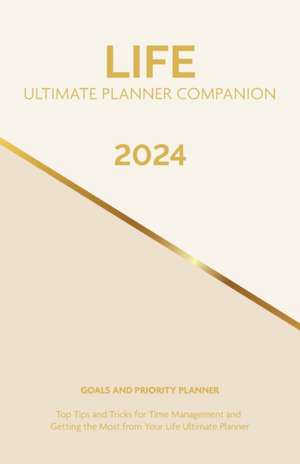 2024 Life Ultimate Planner Companion Goals and Priority Planner de Cheryl Jackson