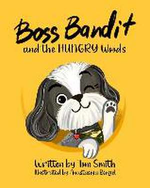 Boss Bandit and the HUNGRY Woods de Tom Smith