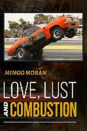 Love, Lust and Combustion de Mingo Moran