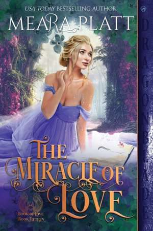 The Miracle of Love de Meara Platt