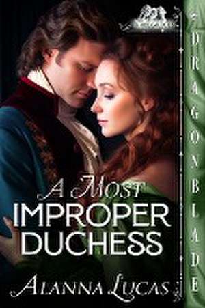 A Most Improper Duchess de Alanna Lucas