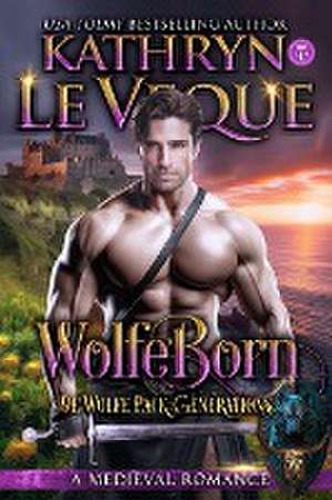 WolfeBorn de Kathryn Le Veque