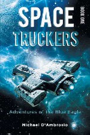 Space Truckers de Michael D'Ambrosio