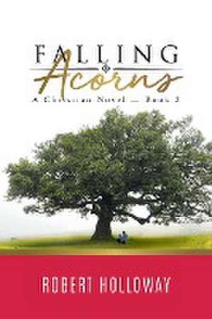 Falling Acorns de Robert Holloway