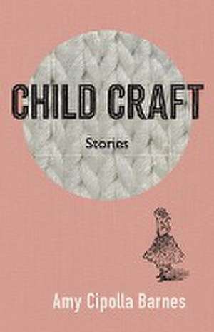 Child Craft de Amy Cipolla Barnes