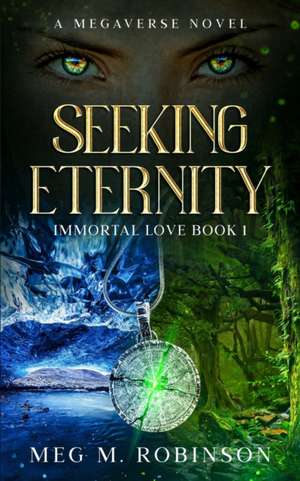 Seeking Eternity de Meg M. Robinson