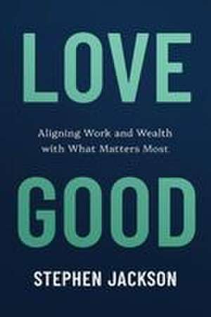 Love Good de Stephen Jackson