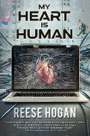 My Heart Is Human de Reese Hogan