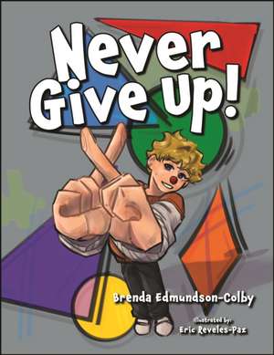 Never Give Up! de Brenda Colby