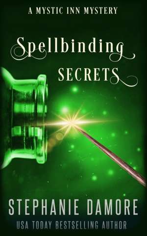 Spellbinding Secrets de Stephanie Damore