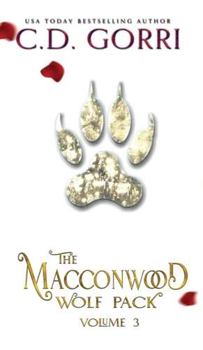 The Macconwood Wolf Pack Volume 3 de C. D. Gorri