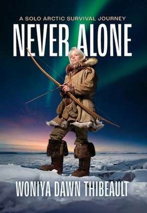 Never Alone de Woniya Dawn Thibeault