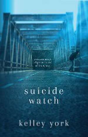 Suicide Watch de Kelley York