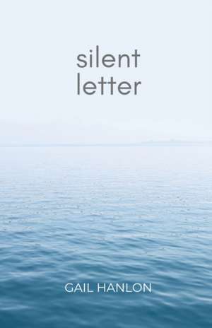 Silent Letter de Gail Hanlon