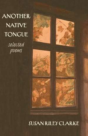 Another Native Tongue de Susan Riley Clarke