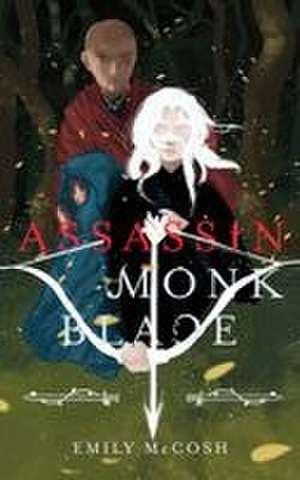 Assassin. Monk. Blade. de Emily McCosh