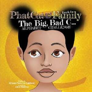 Phat Cat and the Family - The Big, Bad C... Alphabet Challenge de Allison Perkins-Caldwell