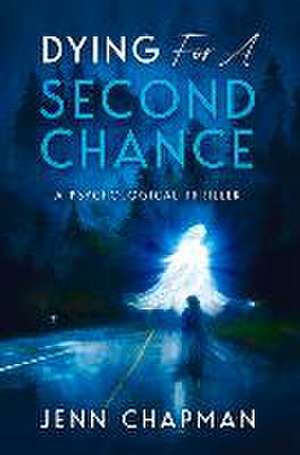 Dying for a Second Chance de Jenn Chapman