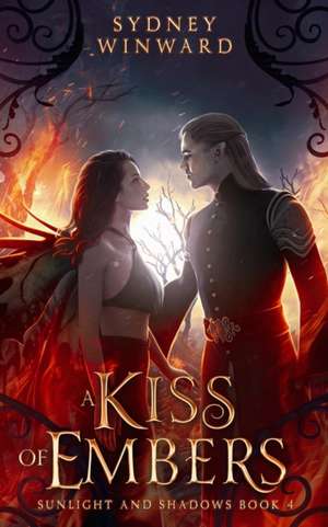 A Kiss of Embers de Sydney Winward