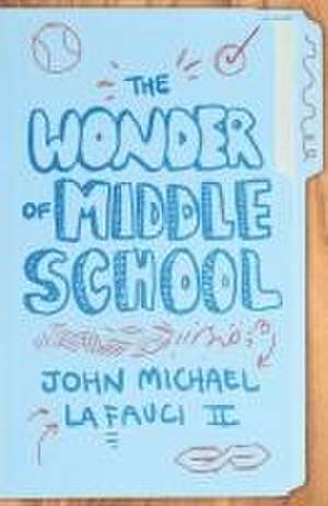 The Wonder of Middle School de John Michael Lafauci