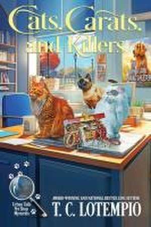 Cats, Carats and Killers de T. C. Lotempio