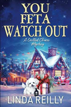 You Feta Watch Out de Linda Reilly