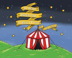 A Night Under the Circus Tent de Jen Poteet