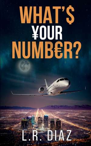 WHAT'S YOUR NUMBER? de Luis R Diaz