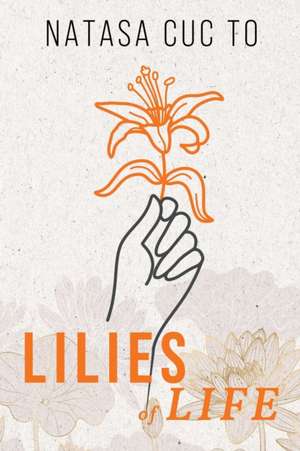 Lilies of Life de Natasa C To