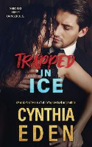 Trapped In Ice de Cynthia Eden