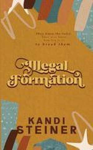Illegal Formation de Kandi Steiner