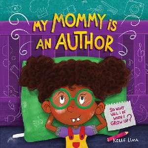 My Mommy Is An Author de Kelle Lima