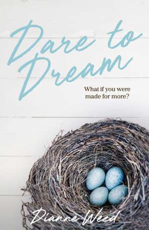 Dare to Dream de Dianne Weed