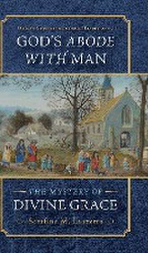 God's Abode with Man de Fr. Serafino M. Lanzetta