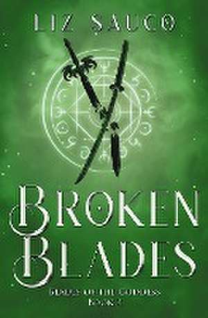 Broken Blades de Liz Sauco