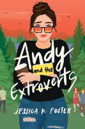 Andy and the Extroverts de Jessica K. Foster