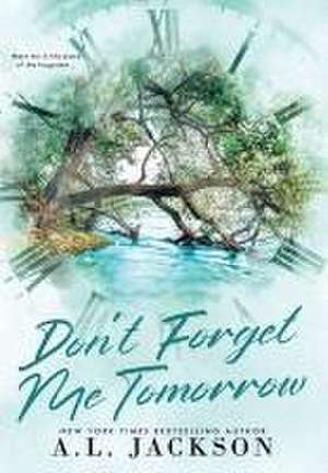 Don't Forget Me Tomorrow (Hardcover) de A L Jackson