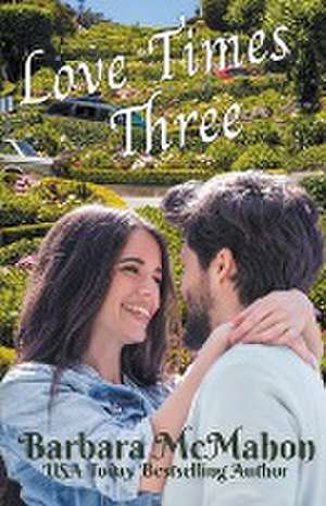 Love Times Three de Barbara Mcmahon