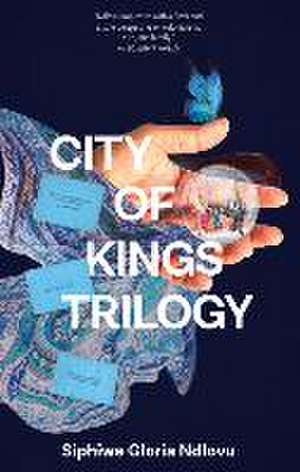 City of Kings Trilogy Bundle de Siphiwe Gloria Ndlovu