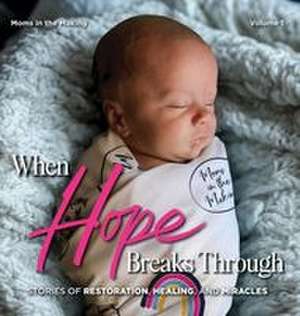 When Hope Breaks Through de Moms In the Making